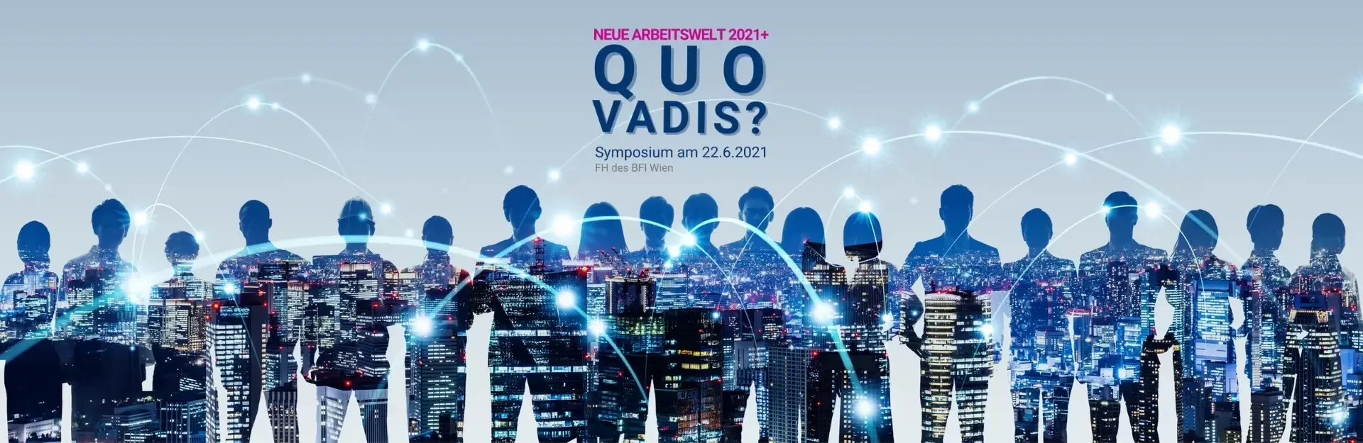 Symposium: Neue Arbeitswelt 2021+ Quo Vadis?